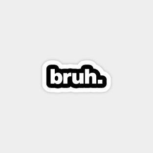 bruh. Sticker